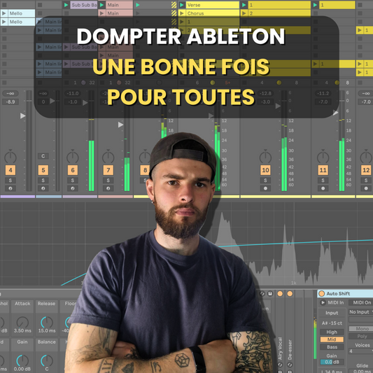 Dompter Ableton une Bonne Fois pour Toutes