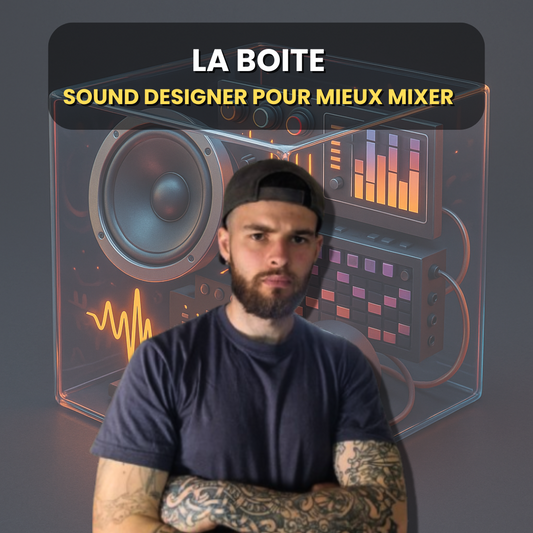 La boîte - Sound designer pour mieux mixer